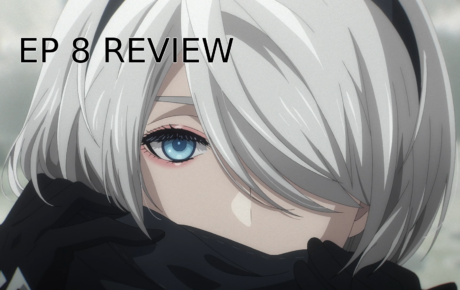 Episode Review: NieR:Automata Ver1.1A Episode 8