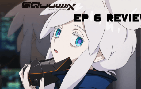 Gundam GQuuuuuuX Ep 6 Review: If You Want Love, Prepare For War!